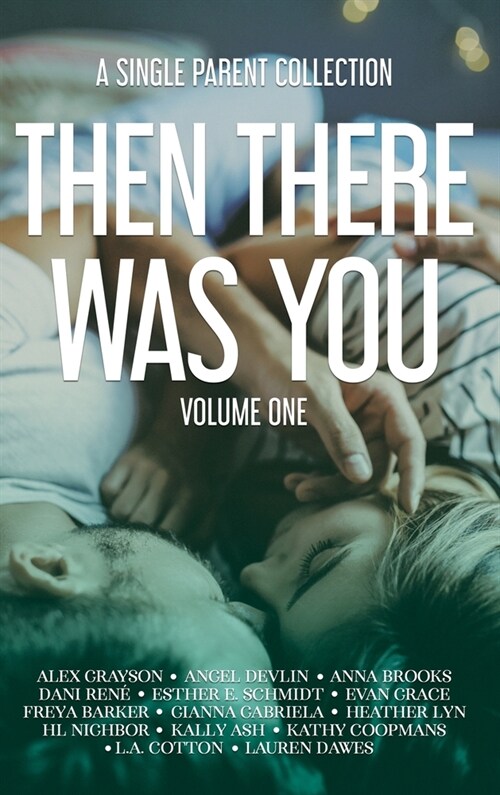 Then There Was You: A Single Parent Collection, Volume I (Hardcover)