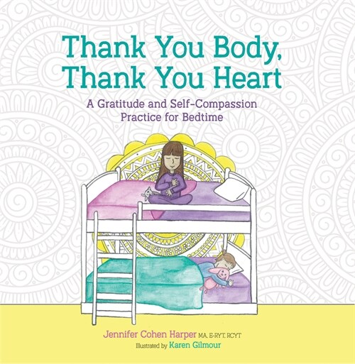 Thank You Body, Thank You Heart: A Gratitude and Self-Compassion Practice for Bedtime (Hardcover)