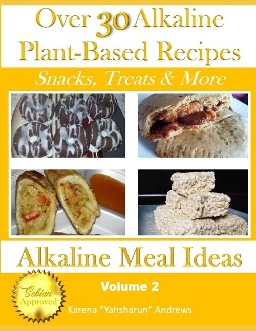 Over 30 Alkaline Plant Based Recipes: Snack, Treats & More (Alkaline Meal Ideas) (Paperback)