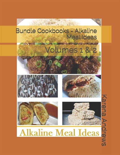 Bundle Cookbooks - Alkaline Meal Ideas: Volumes 1 & 2 (Paperback)