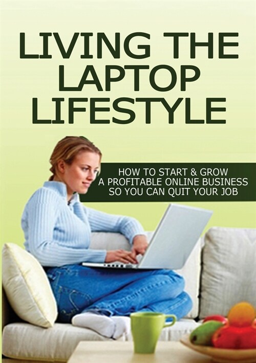 Living The Laptop Lifestyle (Paperback)