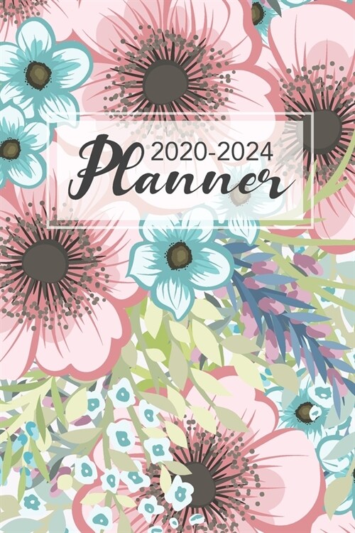2020-2024 Planner: Cute Floral Cover - 5 Year Planner 2020-2024 - 60 Months Calendar Appointment Notebook with Holidays - Pocket Monthly (Paperback)