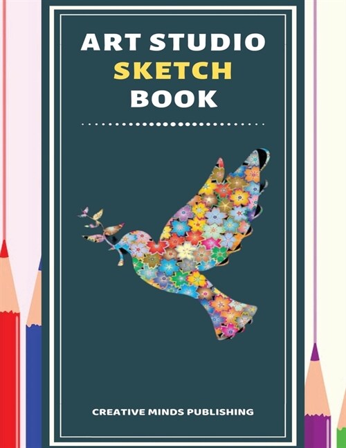 Art Studio Sketch Book: Explore Your Inner Creativity (Personalized Artist Sketchbook for kids/Sketching Pad/Sketchbook Journal, Drawing and C (Paperback)