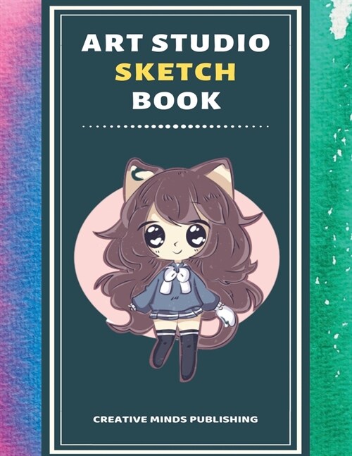 Art Studio Sketch Book: Explore Your Inner Creativity (Personalized Artist Sketchbook for kids/Sketching Pad/Sketchbook Journal, Drawing and C (Paperback)