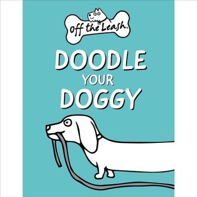 Off the Leash: Doodle Your Doggy: Mini Book (Hardcover)