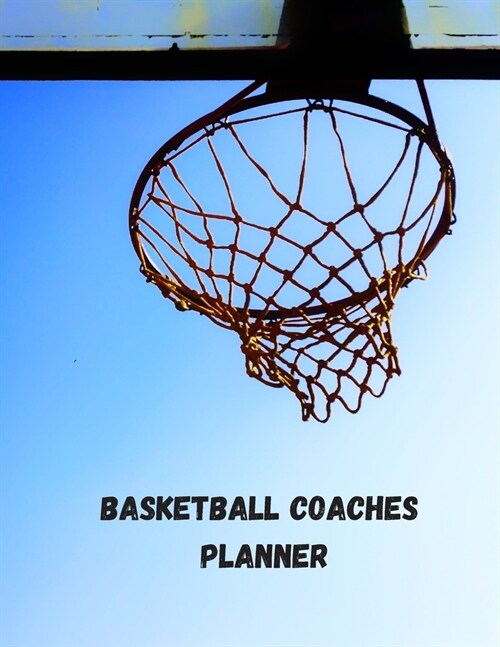 Basketball Coaches Planner: High School Coaching Notebook for Drills and Strategies (Paperback)