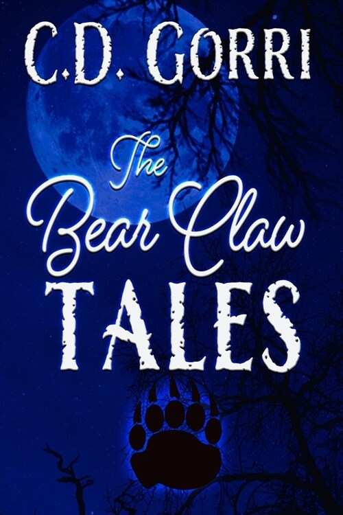 The Bear Claw Tales: Bear Claw Tales 1-4 (Paperback)