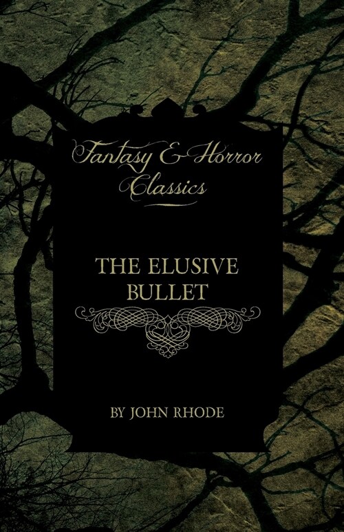 The Elusive Bullet (Fantasy and Horror Classics) (Paperback)