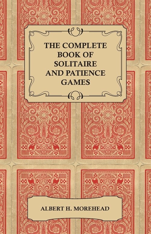 The Complete Book of Solitaire and Patience Games (Paperback)