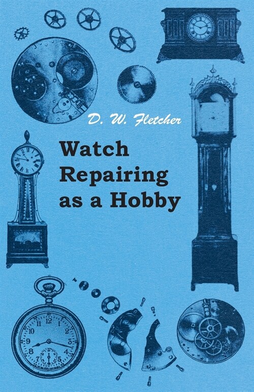 Watch Repairing as a Hobby (Paperback)