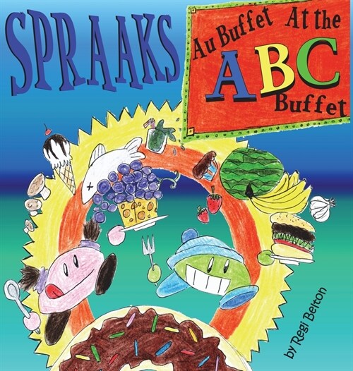 Spraaks At the ABC Buffet - Au buffet ABC (Hardcover)