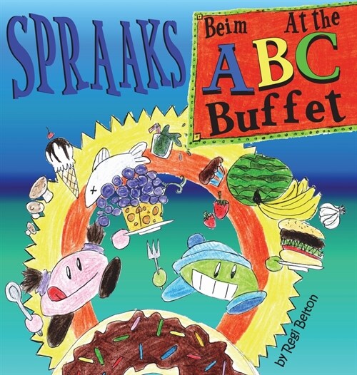 Spraaks At the ABC Buffet - Beim ABC Buffet (Hardcover)