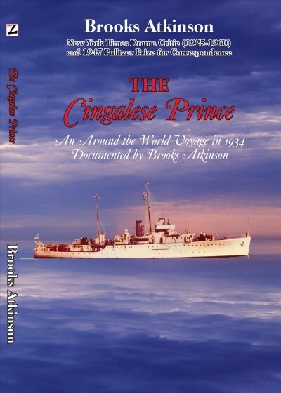 The Cingalese Prince: An Around the World Voyage in 1934 Documented by Brooks Atkinson (Hardcover, 2)