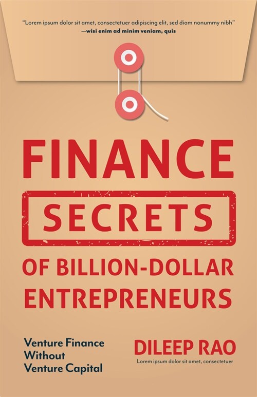 Finance Secrets of Billion-Dollar Entrepreneurs: Venture Finance Without Venture Capital (Capital Productivity, Business Start Up, Entrepreneurship, F (Paperback)