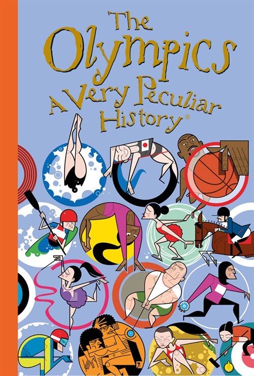 The Olympics, A Very Peculiar History (Hardcover, Illustrated ed)