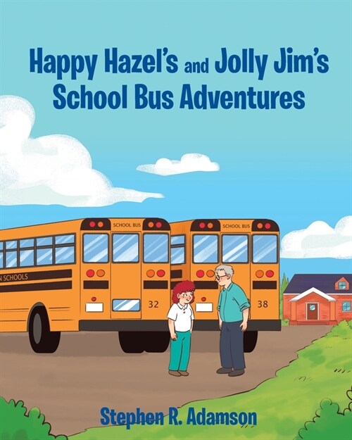 Happy Hazels and Jolly Jims School Bus Adventures (Paperback)