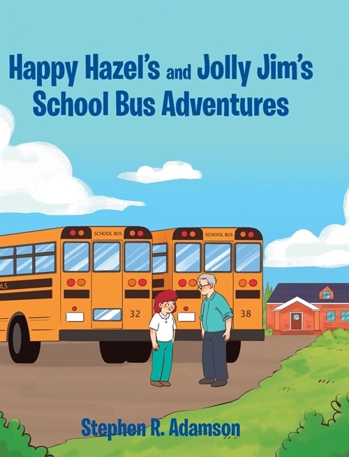Happy Hazels and Jolly Jims School Bus Adventures (Hardcover)