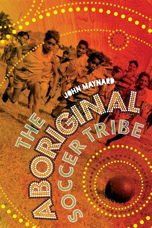 The Aboriginal Soccer Tribe (Paperback, 2)