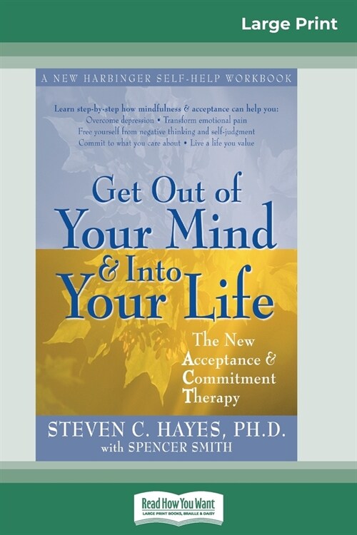 Get Out of Your Mind and Into Your Life (16pt Large Print Edition) (Paperback)