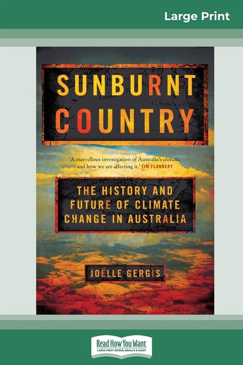 Sunburnt Country: The History and Future of Climate Change in Australia (16pt Large Print Edition) (Paperback)