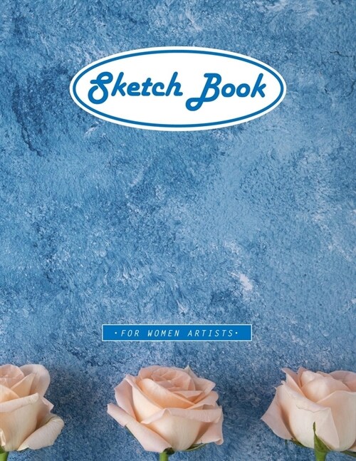 Sketch Book For Women Artists: A Large Blank Paper Notebook Journal for Drawing, Doodling or Sketching - Unique Gift Ideas for Artists with Peach Col (Paperback)