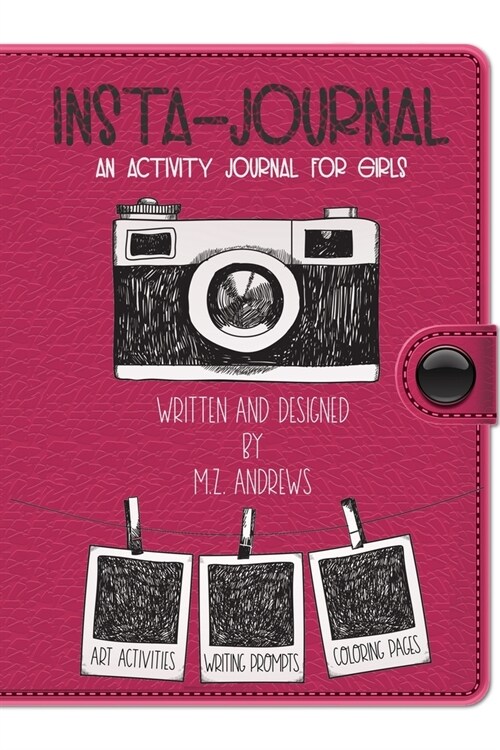Insta-Journal: A colorful, fully-Illustrated, activity journal for girls (Paperback)