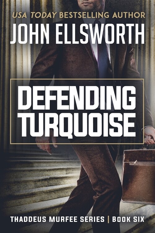 Defending Turquoise: Thaddeus Murfee Legal Thriller Series Book Six (Paperback)