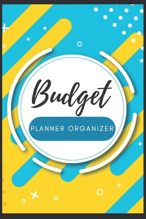 Budget Planner Organizer: Budget Planner And Financial Planner Organizer To Control Daily Expense With Expense Planner (Paperback)