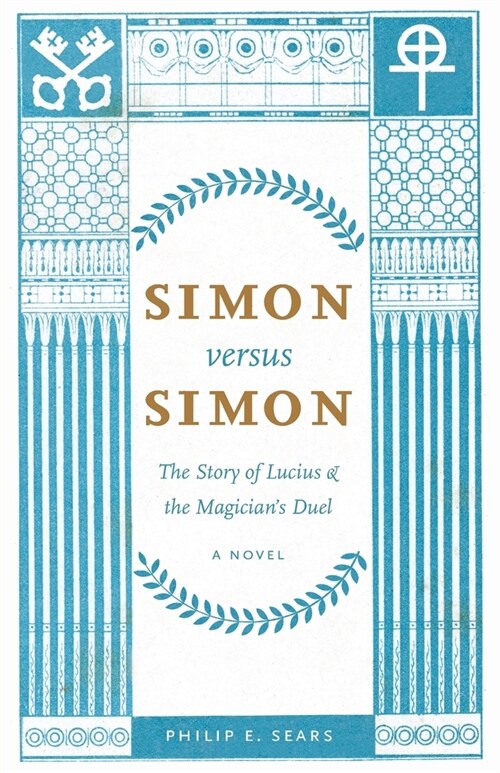 Simon versus Simon: The Story of Lucius and the Magicians Duel (Paperback)