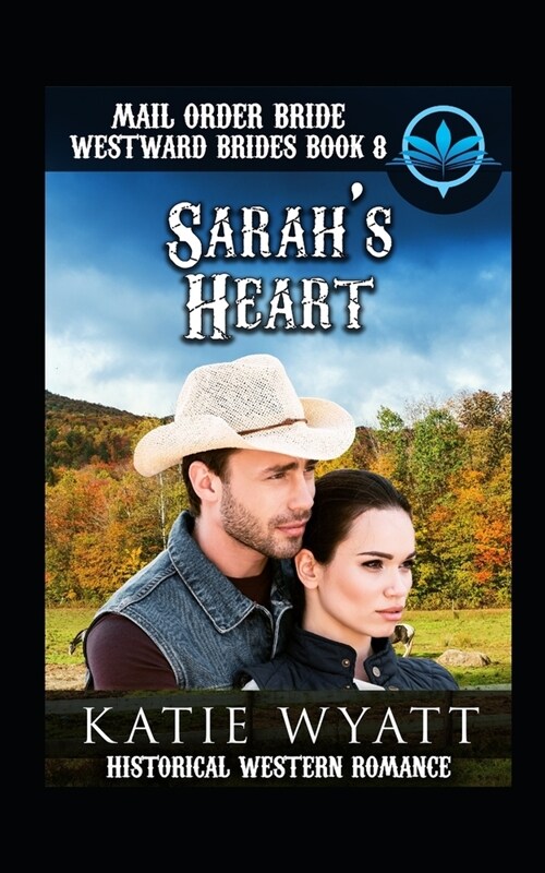 Mail Order Bride Sarahs Heart: Historical Mail order Bride Romance (Paperback)