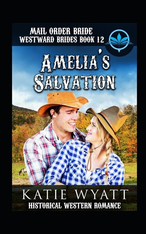 Mail Order Bride Amelias Salvation: Historical Western Romance (Paperback)