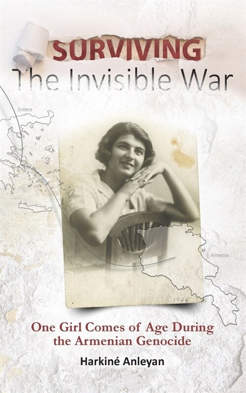 Surviving The Invisible War: One Girl Comes Of Age During The Armenian Genocide (Paperback)