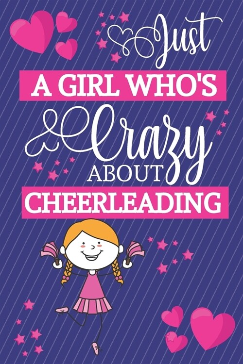 Just A Girl Whos Crazy About Cheerleading: Cheerleading Gifts... Cute Pink & Blue Small Lined Notebook or Journal to Write in (Paperback)