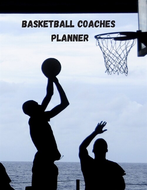 Basketball Coaches Planner: High School Coaching Notebook for Drills and Strategies (Paperback)