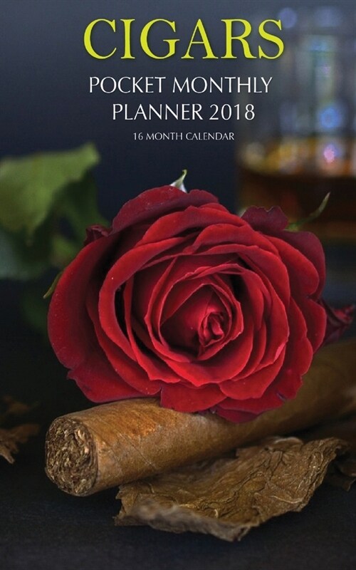 Cigars Pocket Monthly Planner 2018: 16 Month Calendar (Paperback)