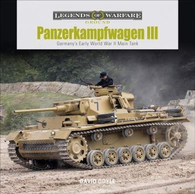 Panzerkampfwagen III: Germanys Early World War II Main Tank (Hardcover)