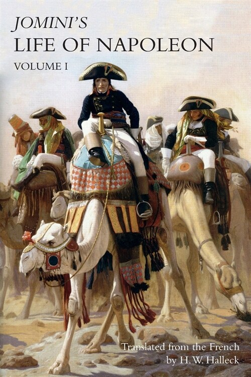 JOMINIs LIFE OF NAPOLEON: Volume 1 (Paperback)