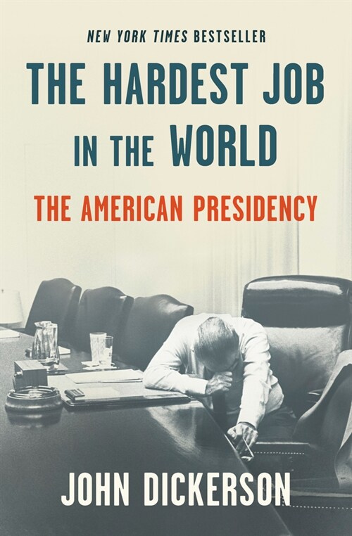 The Hardest Job in the World: The American Presidency (Hardcover)