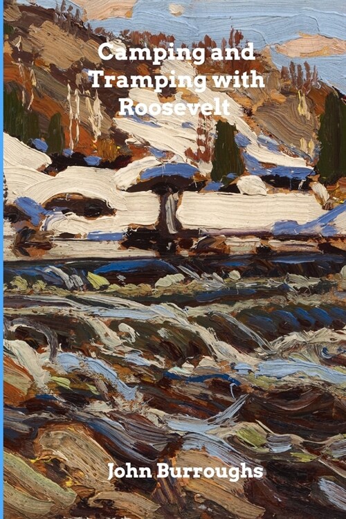 Camping and Tramping with Roosevelt (Paperback)
