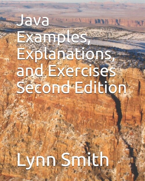 Java Examples, Explanations, and Exercises Second Edition (Paperback)