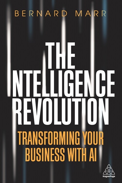 The Intelligence Revolution: Transforming Your Business with AI (Hardcover)