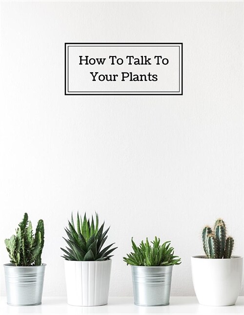 How to Talk to Your Plants: One month undated planner for plant lovers (Part 3) (Paperback)