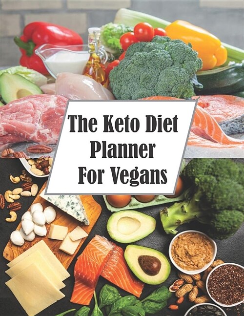 The Keto Diet Planner For Vegans: Journal Notebook To Track Progress for Women - 200 Pages - Size 8.5 by 11 (Paperback)