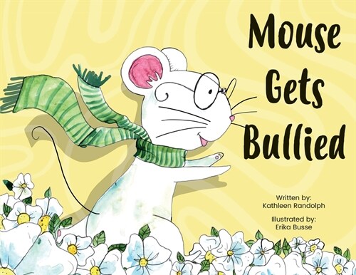 Mouse Gets Bullied (Paperback)