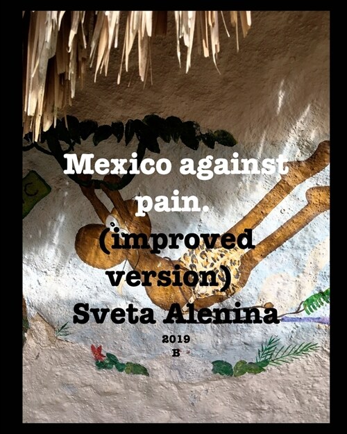 Mexico against pain. Improved version. (Paperback)