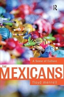 The Mexicans : A Sense Of Culture (Hardcover)