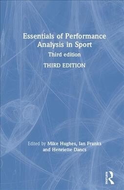 Essentials of Performance Analysis in Sport : Third edition (Hardcover, 3 ed)