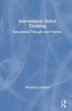 International Deficit Thinking : Educational Thought and Practice (Hardcover)