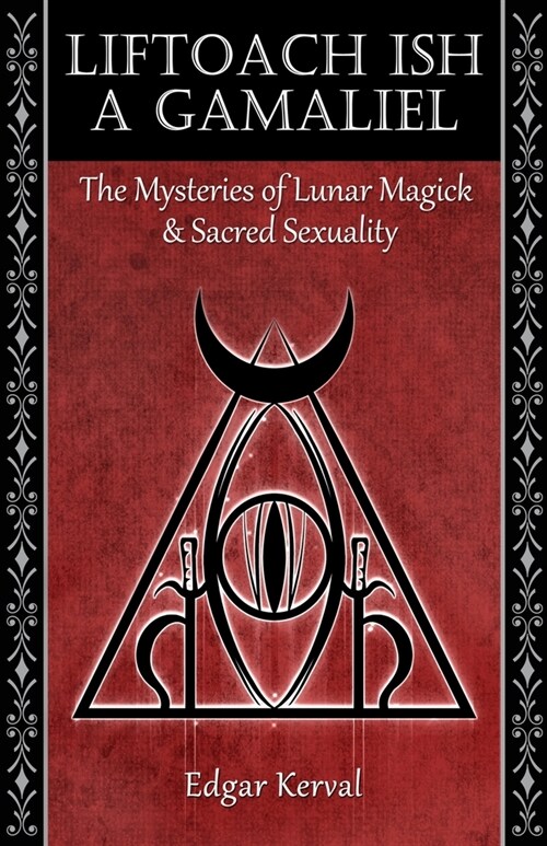 Liftoach Ish A Gamaliel: The Mysteries of Lunar Magick & Sacred Sexuality (Paperback)