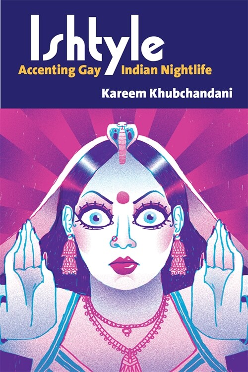 Ishtyle: Accenting Gay Indian Nightlife (Paperback)